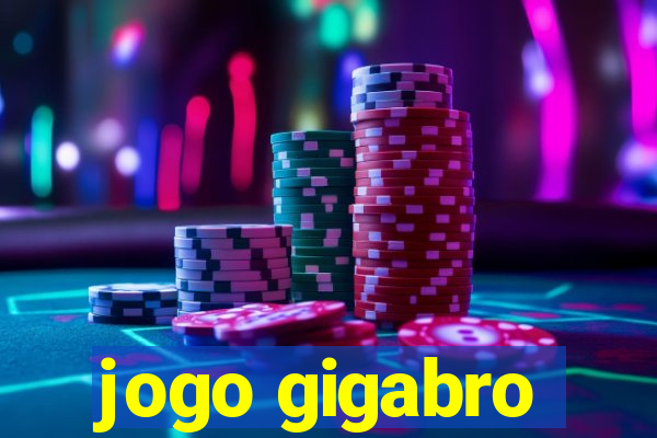 jogo gigabro